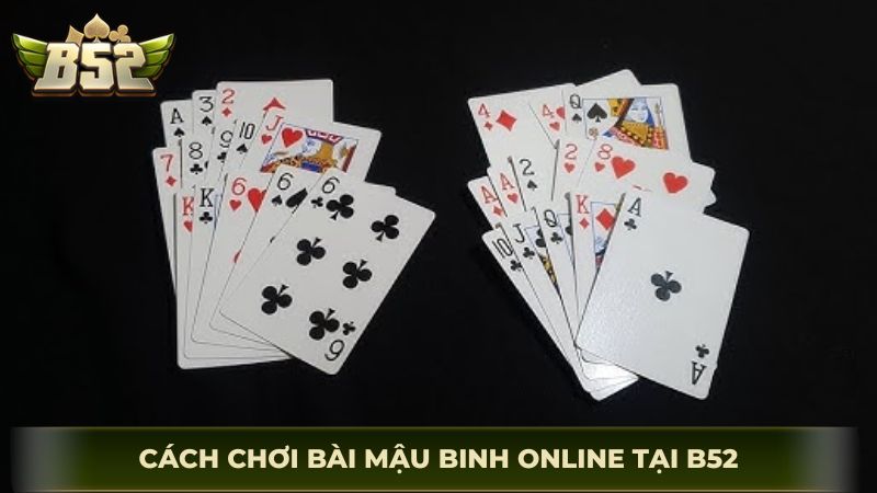 Cách chơi bài mậu binh online tại B52